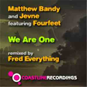 Matthew Bandy And Jevne Featuring Fourfeet - We Are One