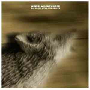 Minor Mountaineer - Our Heads Still And Ablaze