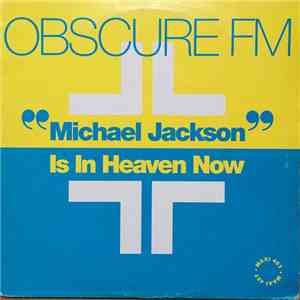 Obscure FM - Michael Jackson Is In Heaven Now
