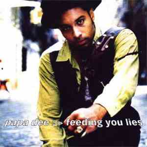 Papa Dee - Feeding You Lies
