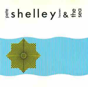 Pete Shelley - Heaven And The Sea