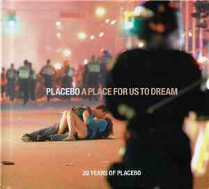 Placebo - A Place For Us To Dream
