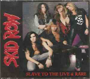 Skid Row - Slave To The Live & Rare