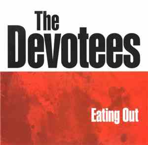 The Devotees  - Eating Out