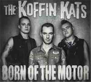 The Koffin Kats - Born Of The Motor