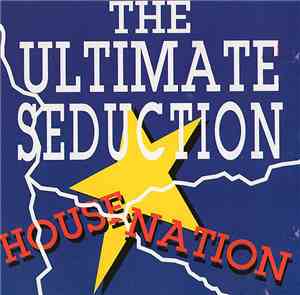 The Ultimate Seduction - House Nation