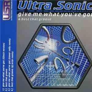 Ultra.Sonic - Give Me What You've Got / Bust That Groove