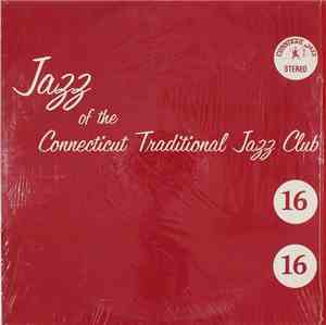 Various - Jazz Of The Connecticut Traditional Jazz Club 16