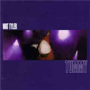 Wat Tyler - Tummy