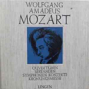 Wolfgang Amadeus Mozart - Ouvertüren - Serenaden - Symphonien - Konzerte -  ...