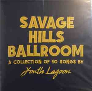 Youth Lagoon - Savage Hills Ballroom