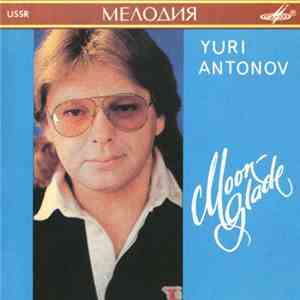 Yuri Antonov = Юрий Антонов - Moon-Glade = Лунная Дорожка