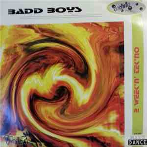 Badd Boys - 2 Week'N' Tek'No