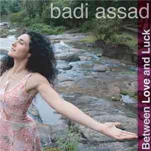 Badi Assad - Between Love And Luck