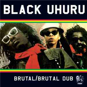 Black Uhuru - Brutal