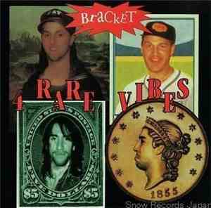 Bracket - 4 Rare Vibes