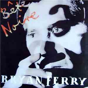 Bryan Ferry - Bête Noire