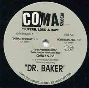 Dr. Baker - Do What You Want / How I Wanna Feel