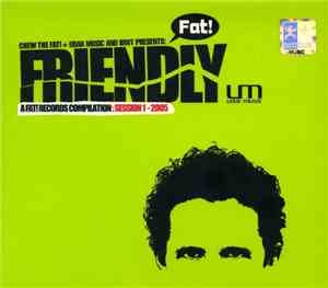 Friendly - A Fat! Records Compilation: Session 1 - 2005