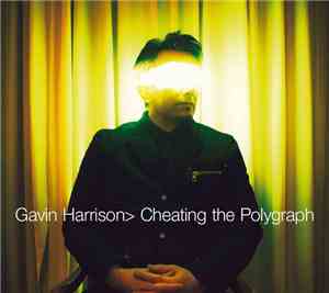 Gavin Harrison - Cheating The Polygraph