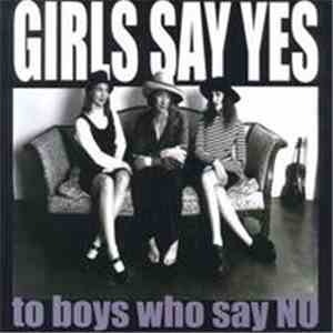 Girls Say Yes - To Boys Who Say No