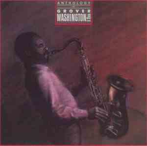 Grover Washington, Jr. - Anthology Of Grover Washington Jr.