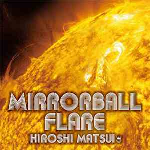 Hiroshi MatSui - Mirrorball Flare