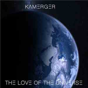 Kamerger - The Love Of The Universe