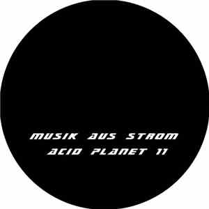 Musik Aus Strom - Acid Planet 11