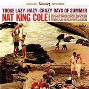 Nat King Cole - Those Lazy-Hazy-Crazy Days Of Summer