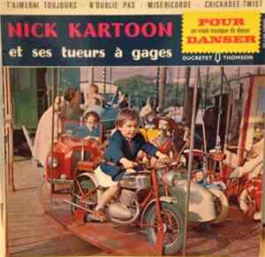 Nick Kartoon Et Ses Tueurs À Gages - T'Aimerai Toujours