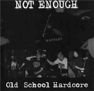 Not Enough  - Old School Hardcore