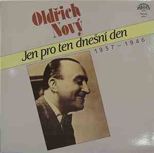 Oldřich Nový - Jen Pro Ten Dnešní Den (1937 - 1946)