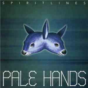Pale Hands  - Spirit Lines