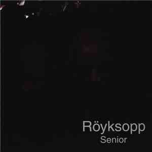 Röyksopp - Senior