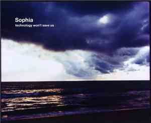 Sophia  - Technology Won't Save Us