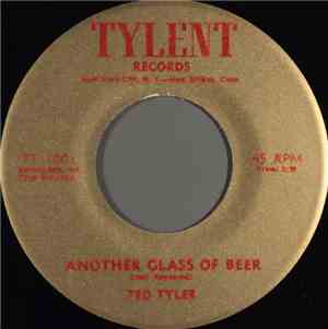 Ted Tyler  - Another Glass Of Beer