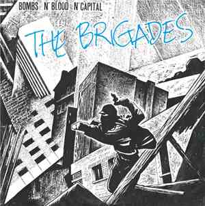 The Brigades - Bombs N' Blood N' Capital