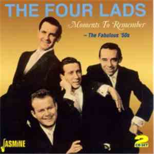 The Four Lads - Moments To Remember The Fabulous '50s