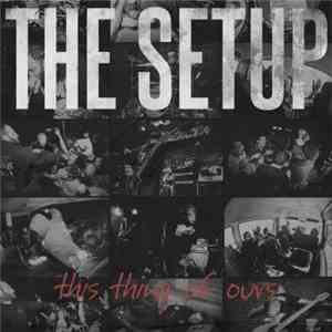 The Setup - This Thing Of Ours