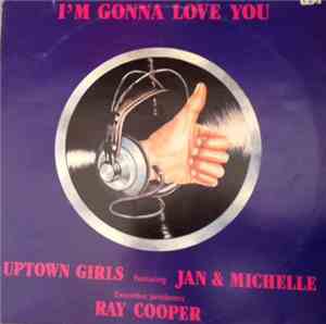 The Uptown Girls Featuring Jan & Michelle - I'm Gonna Love You