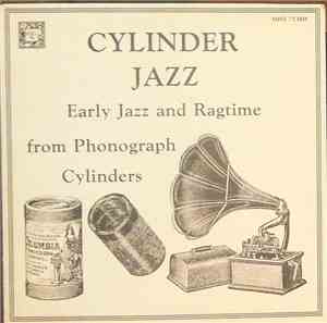 Various - Cylinder Jazz - Early Jazz And Ragtime From Phonograph Cylinders