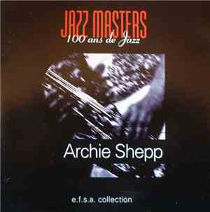 Archie Shepp - Jazz Masters (100 Ans De Jazz)