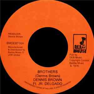 Dennis Brown Ft. Jr. Delgado - Brothers