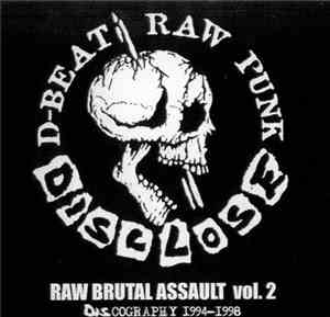 Disclose - Raw Brutal Assault Vol. 2: Discography 1994-1998