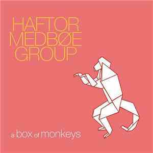 Haftor Medbøe Group - A Box Of Monkeys