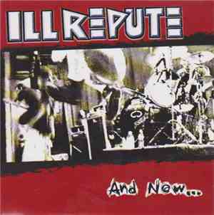 Ill Repute - And Now...