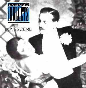 I've Got The Bullets - Love Scene