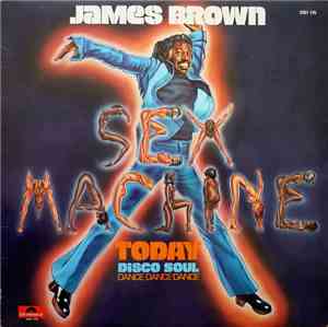 James Brown - Sex Machine Today