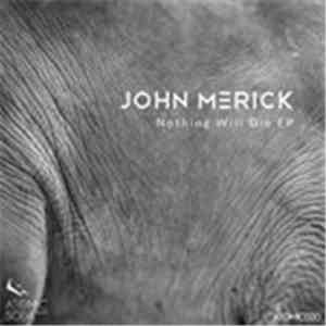 John Merick - Nothing Will Die EP